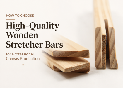 How to Choose High-Quality Wooden Stretcher Bars for Professional Canvas Production